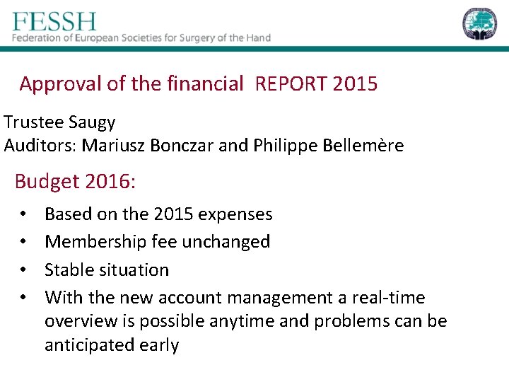Approval of the financial REPORT 2015 Trustee Saugy Auditors: Mariusz Bonczar and Philippe Bellemère