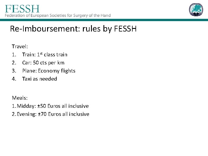 Re-Imboursement: rules by FESSH Travel: 1. Train: 1 st class train 2. Car: 50