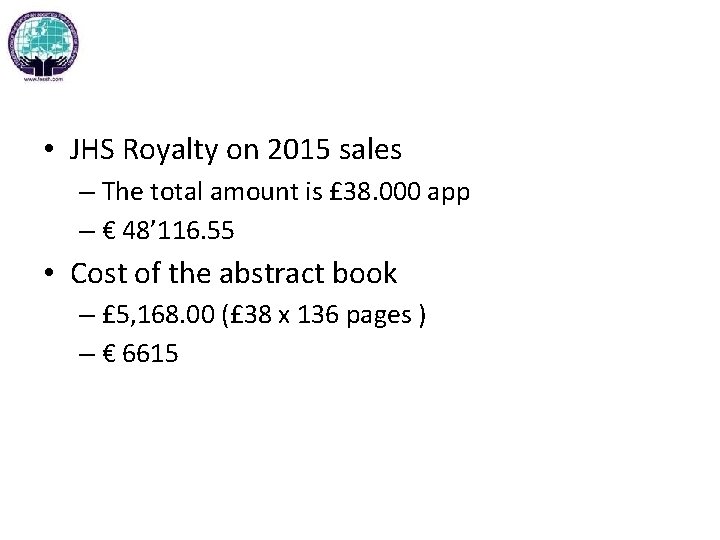  • JHS Royalty on 2015 sales – The total amount is £ 38.