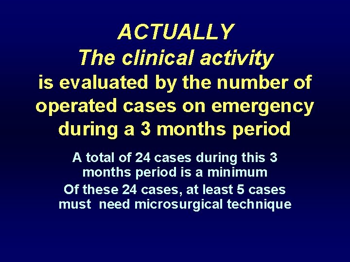 ACTUALLY The clinical activity is evaluated by the number of operated cases on emergency