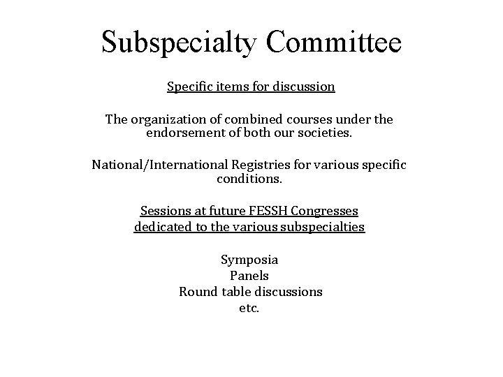 Subspecialty Committee Specific items for discussion The organization of combined courses under the endorsement