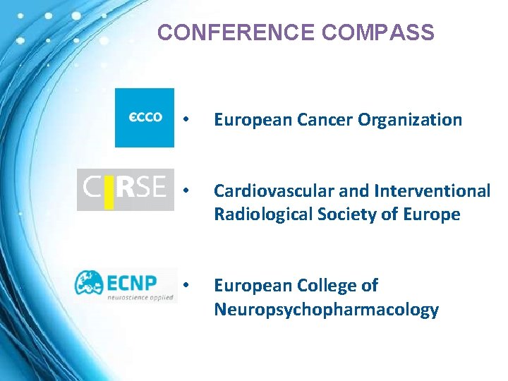 CONFERENCE COMPASS • European Cancer Organization • Cardiovascular and Interventional Radiological Society of Europe