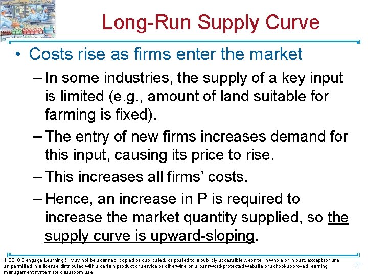 Long-Run Supply Curve • Costs rise as firms enter the market – In some