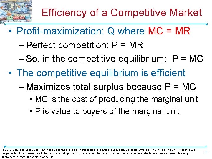 Efficiency of a Competitive Market • Profit-maximization: Q where MC = MR – Perfect