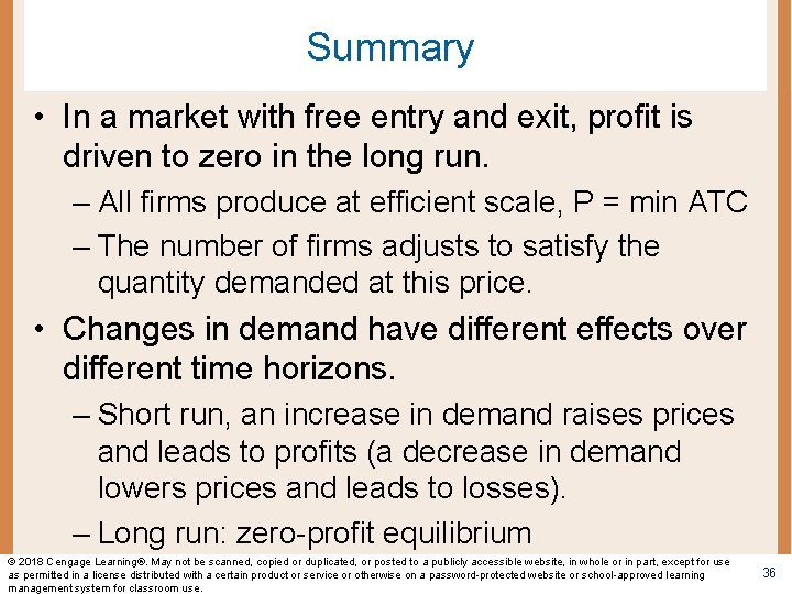 Summary • In a market with free entry and exit, profit is driven to