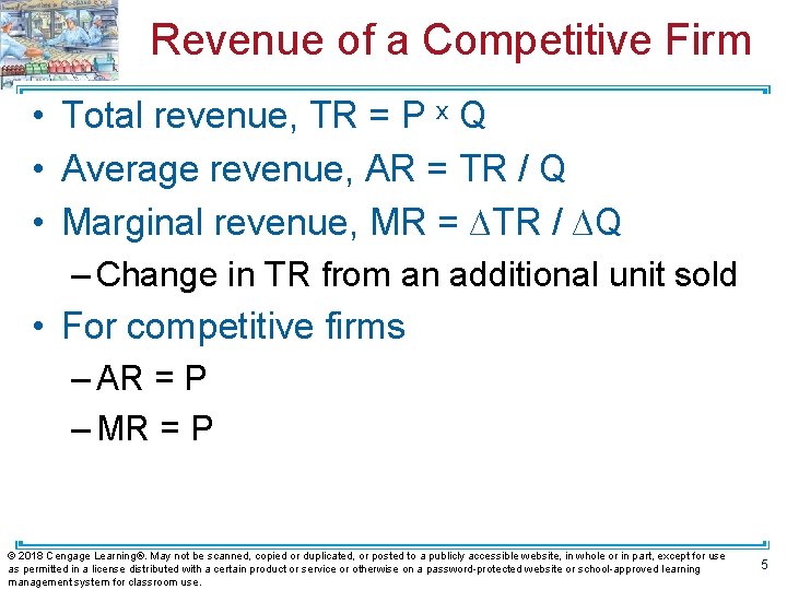 Revenue of a Competitive Firm • Total revenue, TR = P ˣ Q •