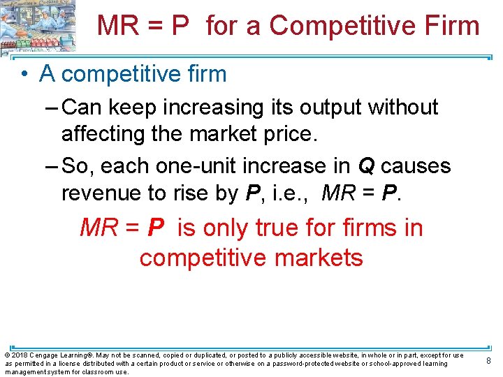 MR = P for a Competitive Firm • A competitive firm – Can keep