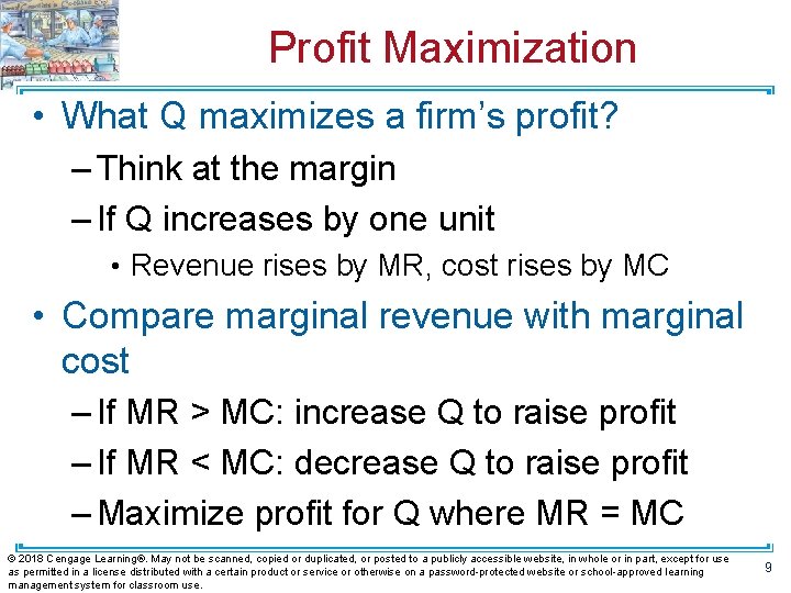 Profit Maximization • What Q maximizes a firm’s profit? – Think at the margin