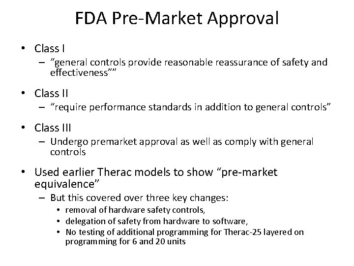 FDA Pre-Market Approval • Class I – “general controls provide reasonable reassurance of safety