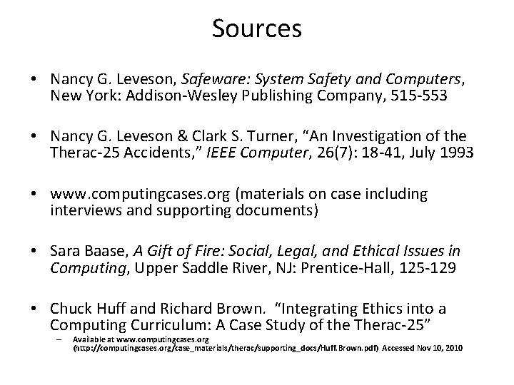 Sources • Nancy G. Leveson, Safeware: System Safety and Computers, New York: Addison-Wesley Publishing