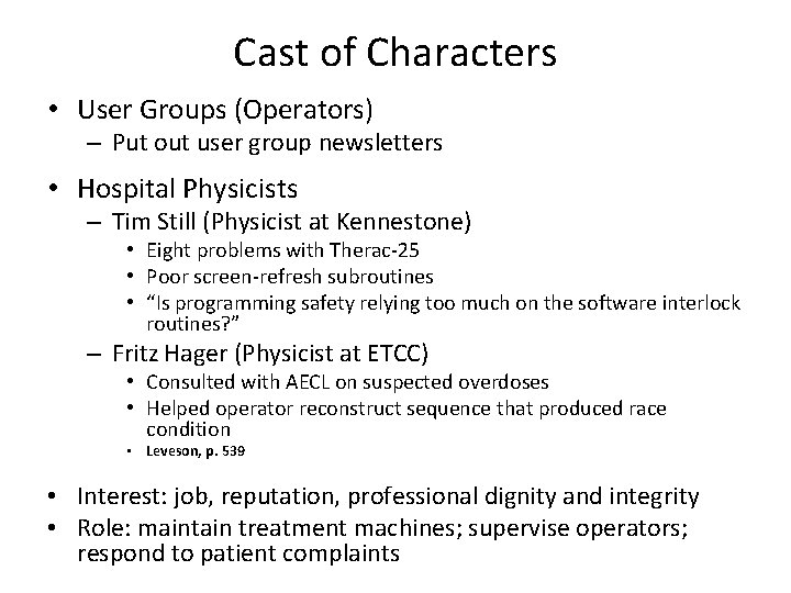 Cast of Characters • User Groups (Operators) – Put out user group newsletters •