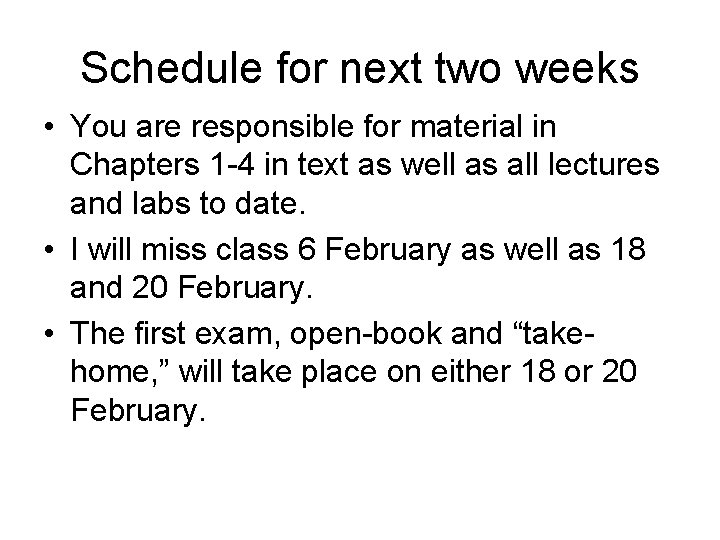 Schedule for next two weeks • You are responsible for material in Chapters 1