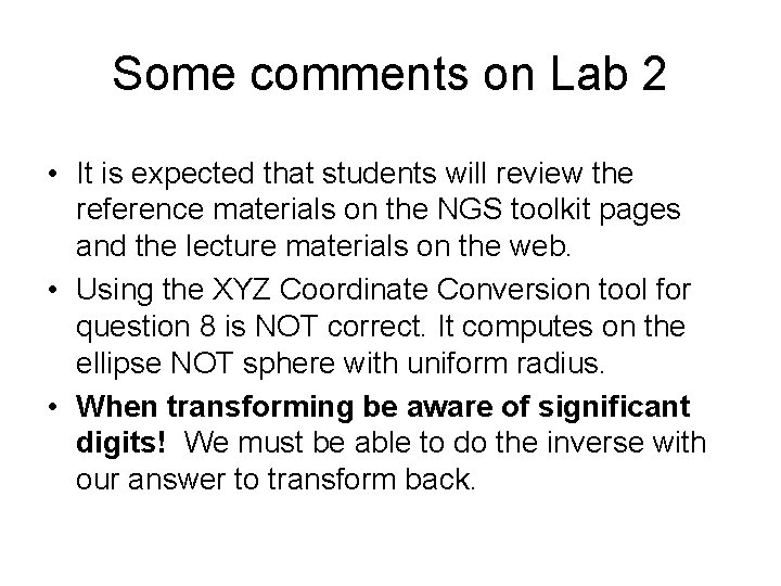 Some comments on Lab 2 • It is expected that students will review the