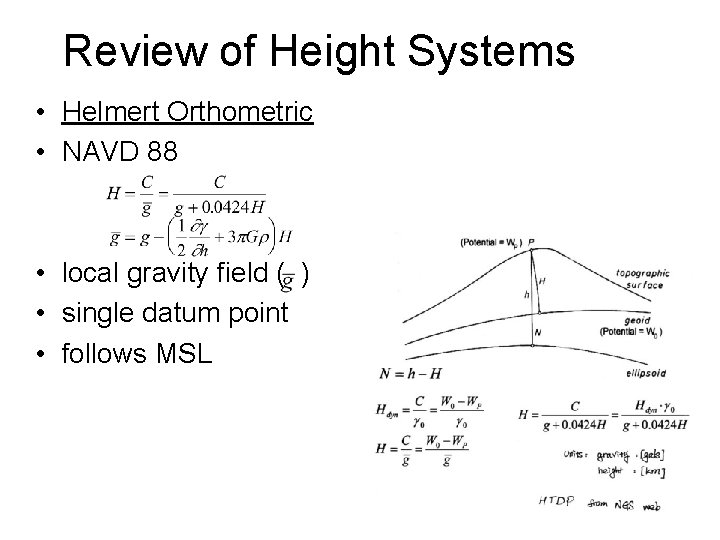 Review of Height Systems • Helmert Orthometric • NAVD 88 • local gravity field