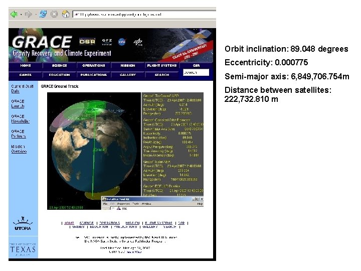 Orbit inclination: 89. 048 degrees Eccentricity: 0. 000775 Semi-major axis: 6, 849, 706. 754