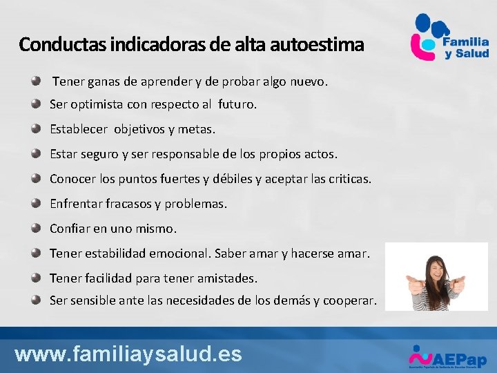 Conductas indicadoras de alta autoestima Tener ganas de aprender y de probar algo nuevo.