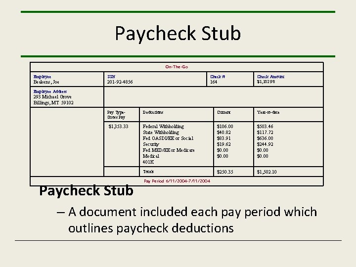 Paycheck Stub On-The-Go Employee SSN Check # Beakens, Joe 201 -92 -4856 164 Employee