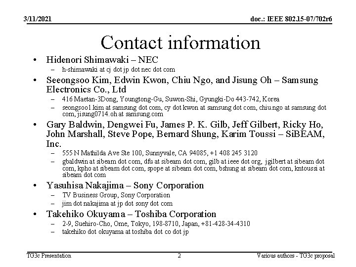 3/11/2021 doc. : IEEE 802. 15 -07/702 r 6 Contact information • Hidenori Shimawaki