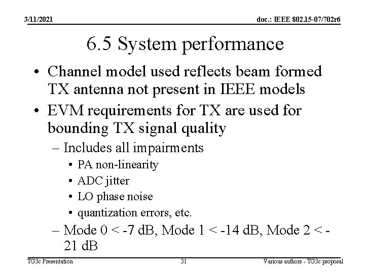 3/11/2021 doc. : IEEE 802. 15 -07/702 r 6 6. 5 System performance •