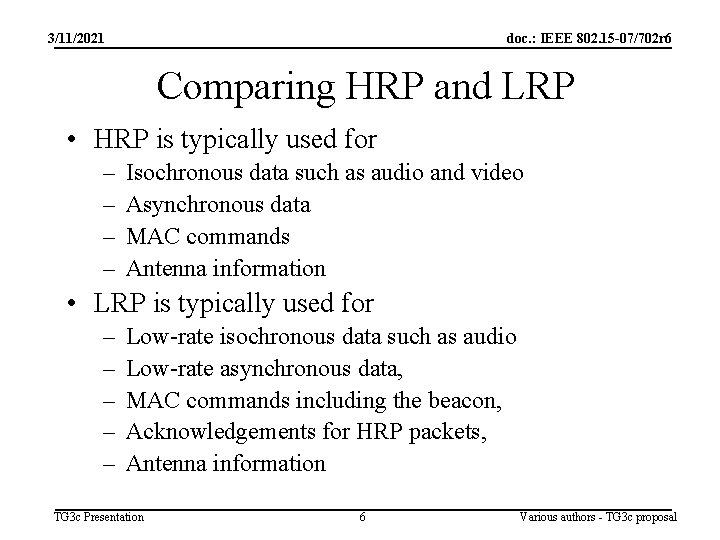 3/11/2021 doc. : IEEE 802. 15 -07/702 r 6 Comparing HRP and LRP •