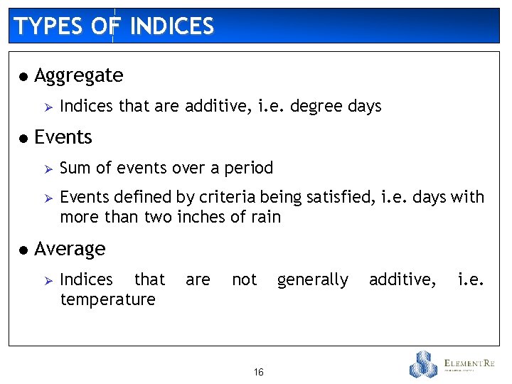 TYPES OF INDICES l Aggregate Ø l l Indices that are additive, i. e.