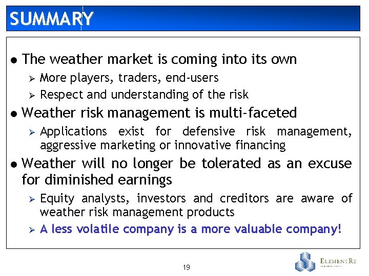 SUMMARY l The weather market is coming into its own Ø Ø l Weather