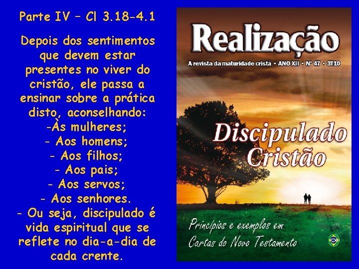 Parte IV – Cl 3. 18 -4. 1 Depois dos sentimentos que devem estar