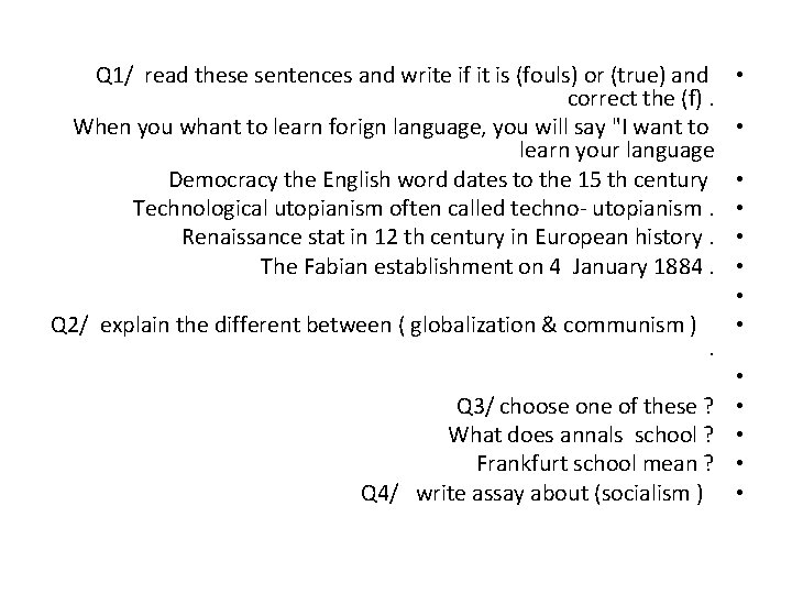 Q 1/ read these sentences and write if it is (fouls) or (true) and