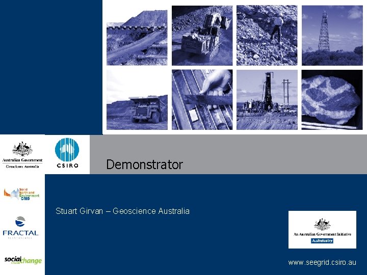 Demonstrator Stuart Girvan – Geoscience Australia www. seegrid. csiro. au 