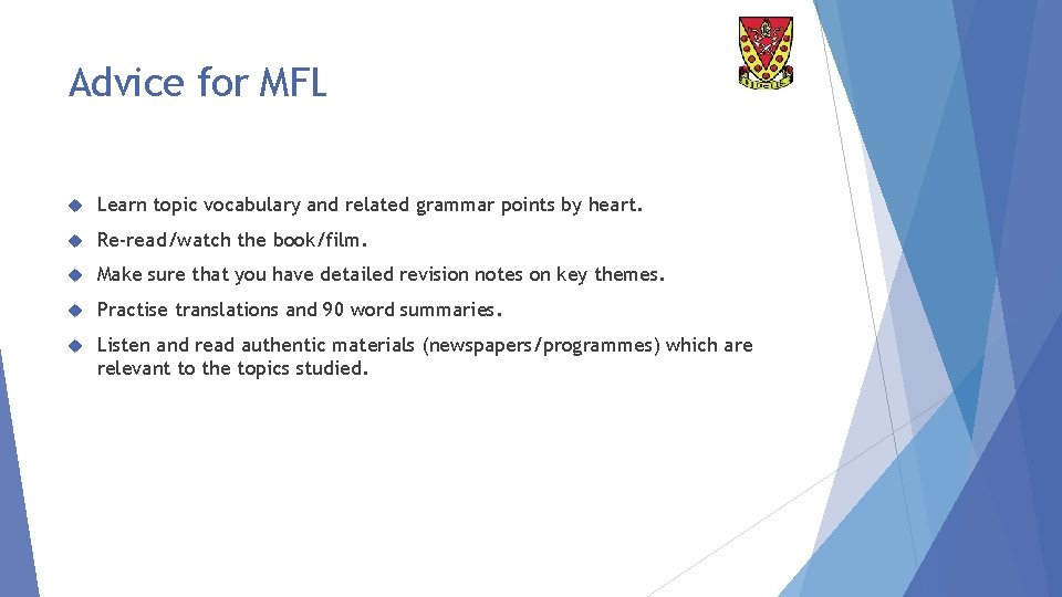 Advice for MFL Learn topic vocabulary and related grammar points by heart. Re-read/watch the