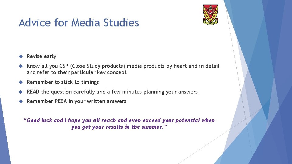 Advice for Media Studies Revise early Know all you CSP (Close Study products) media