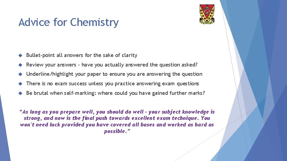 Advice for Chemistry Bullet-point all answers for the sake of clarity Review your answers