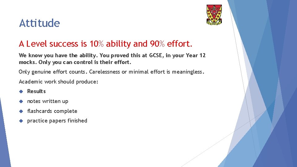 Attitude A Level success is 10% ability and 90% effort. We know you have