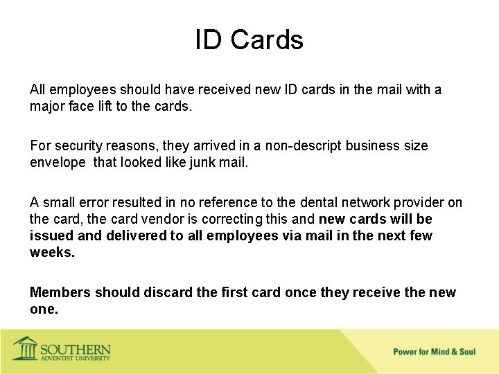 ID Cards All employees should have received new ID cards in the mail with