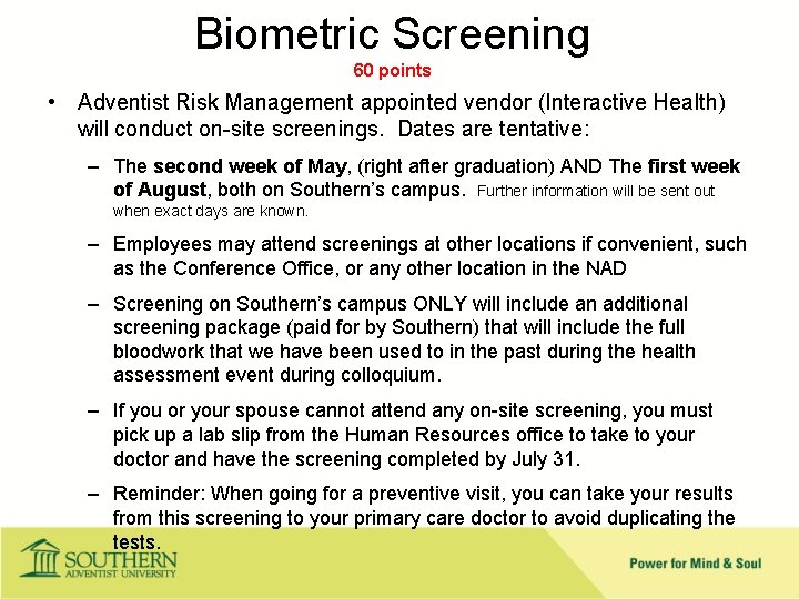 Biometric Screening 60 points • Adventist Risk Management appointed vendor (Interactive Health) will conduct