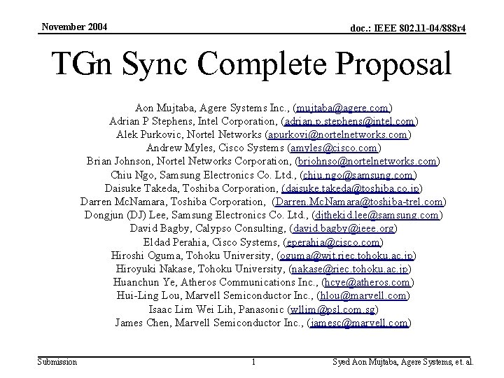 November 2004 doc. : IEEE 802. 11 -04/888 r 4 TGn Sync Complete Proposal