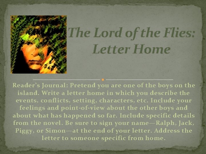 The Lord of the Flies: Letter Home Reader’s Journal: Pretend you are one of