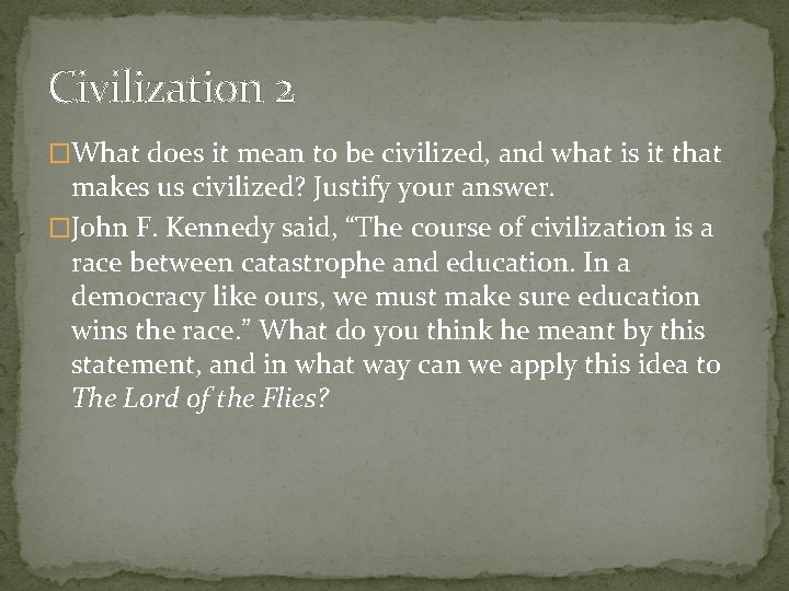Civilization 2 �What does it mean to be civilized, and what is it that