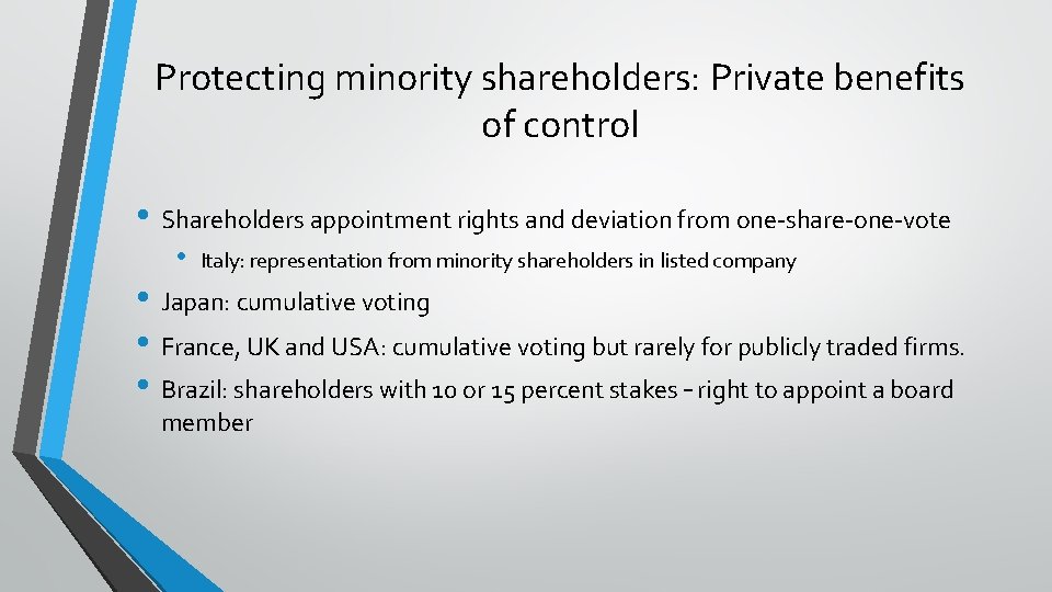 Protecting minority shareholders: Private benefits of control • Shareholders appointment rights and deviation from