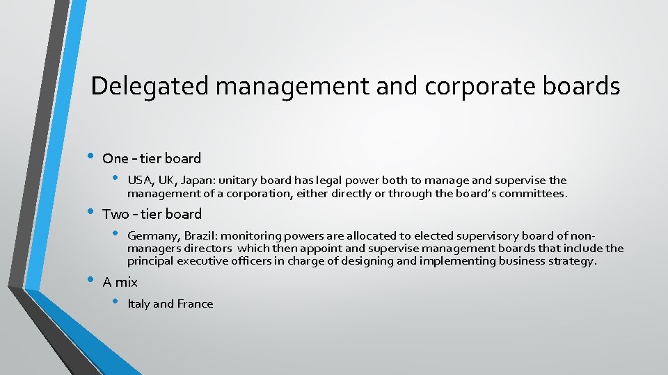 Delegated management and corporate boards • • • One – tier board • USA,