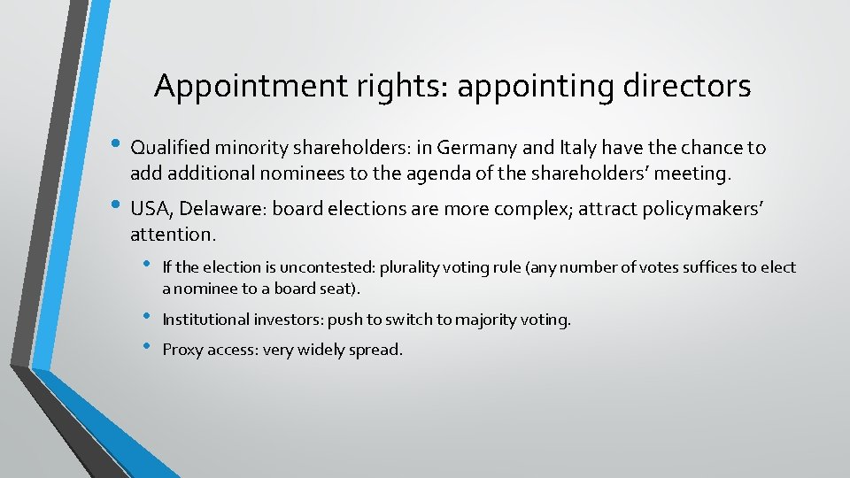 Appointment rights: appointing directors • Qualified minority shareholders: in Germany and Italy have the