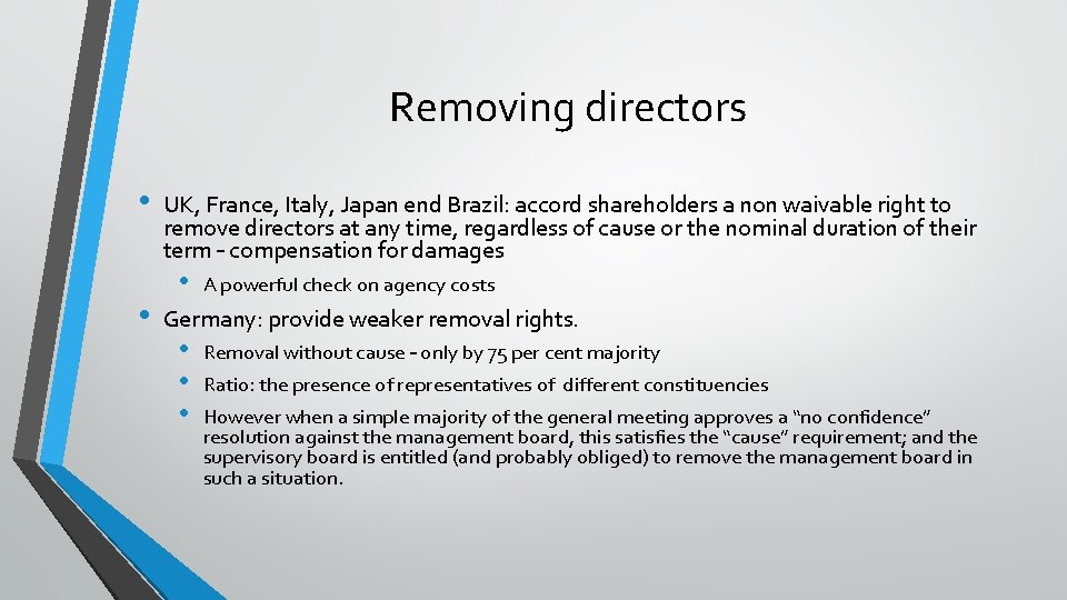 Removing directors • • UK, France, Italy, Japan end Brazil: accord shareholders a non