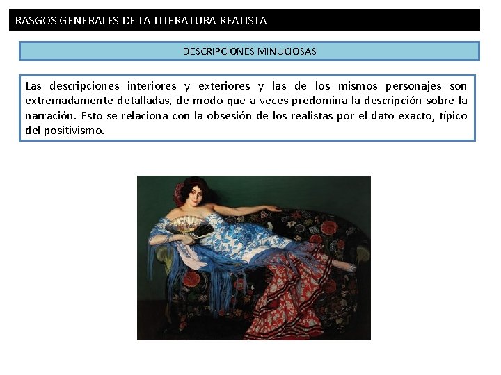 RASGOS GENERALES DE LA LITERATURA REALISTA 5/5 DESCRIPCIONES MINUCIOSAS Las descripciones interiores y exteriores RASGOS GENERALES DE LA LITERATURA REALISTA 5/5 DESCRIPCIONES MINUCIOSAS Las descripciones interiores y exteriores
