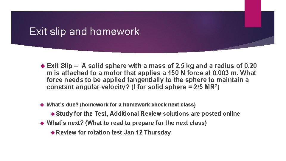 Exit slip and homework Exit Slip – A solid sphere with a mass of