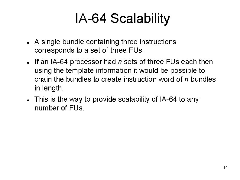 IA-64 Scalability A single bundle containing three instructions corresponds to a set of three IA-64 Scalability A single bundle containing three instructions corresponds to a set of three