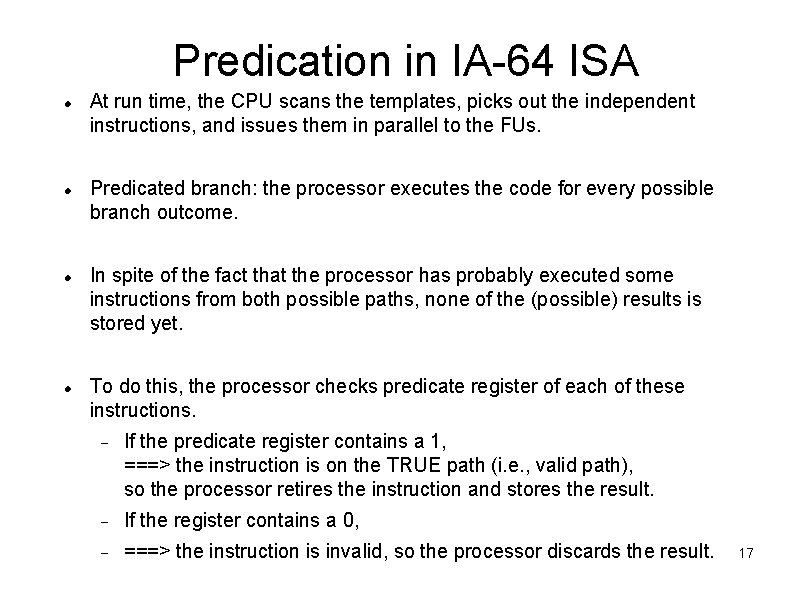 Predication in IA-64 ISA At run time, the CPU scans the templates, picks out Predication in IA-64 ISA At run time, the CPU scans the templates, picks out
