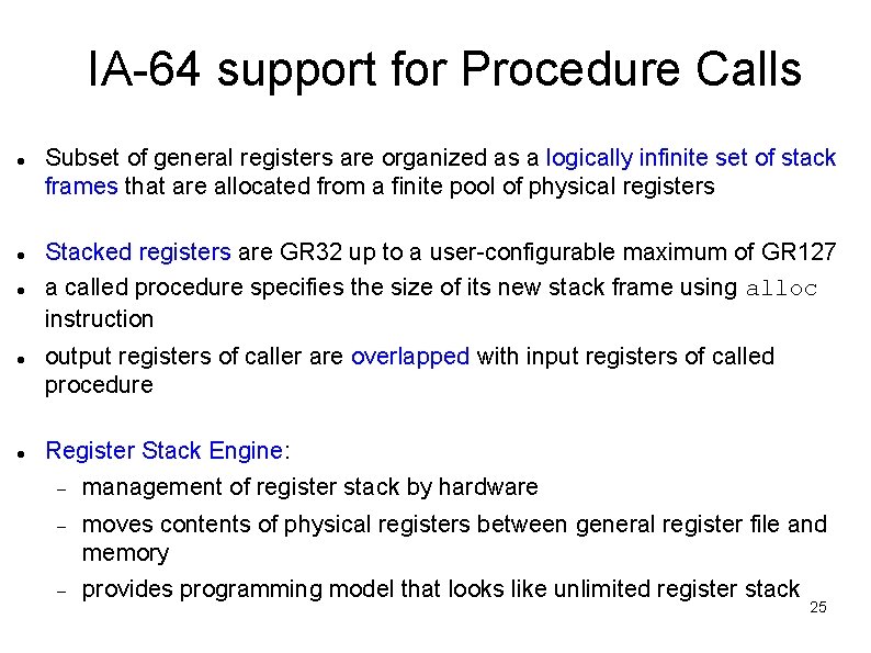 IA-64 support for Procedure Calls Subset of general registers are organized as a logically IA-64 support for Procedure Calls Subset of general registers are organized as a logically