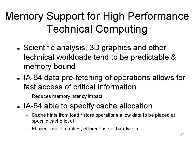 Memory Support for High Performance Technical Computing Scientific analysis, 3 D graphics and other Memory Support for High Performance Technical Computing Scientific analysis, 3 D graphics and other