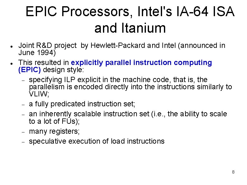 EPIC Processors, Intel's IA-64 ISA and Itanium Joint R&D project by Hewlett-Packard and Intel EPIC Processors, Intel's IA-64 ISA and Itanium Joint R&D project by Hewlett-Packard and Intel