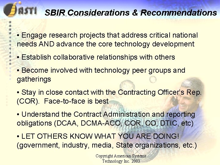 SBIR Considerations & Recommendations • Engage research projects that address critical national needs AND